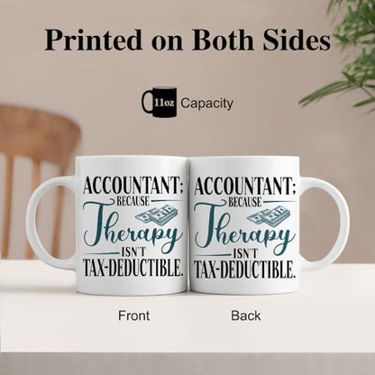 Accountant Because Therapy Isn t | Ceramic Coffee Mug | 11 OZ