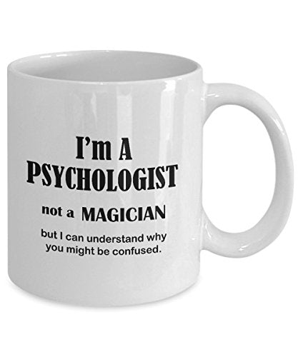 Im A Psychologist Not Magician Gifts Funny | Ceramic Coffee Mug | 11 OZ