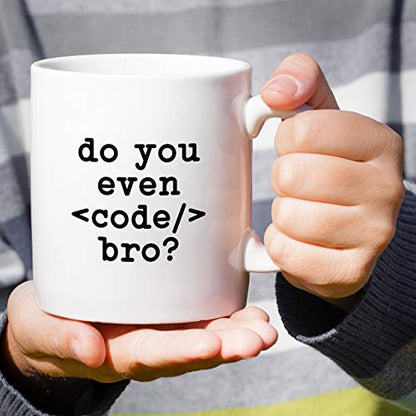 Funny Do You Even Code bro Coder Computer | Ceramic Coffee Mug | 11 OZ