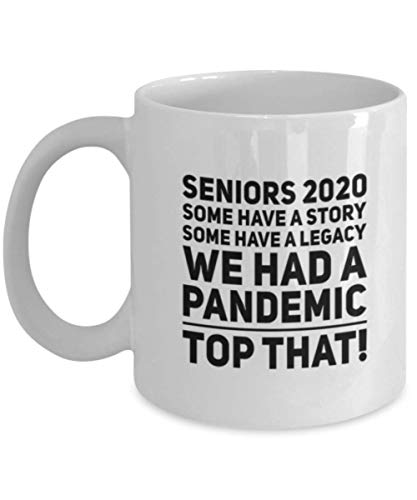 Quarantine Graduation Seniors 2020 We Had A | Ceramic Coffee Mug | 11 OZ