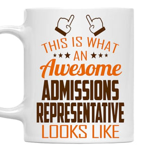 Awesome Admissions Representative This Is What | Ceramic Coffee Mug | 11 OZ
