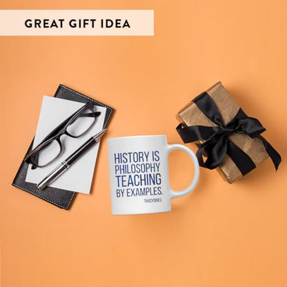 Teacher Gift History is Philosophy Teaching by | Ceramic Coffee Mug | 11 OZ