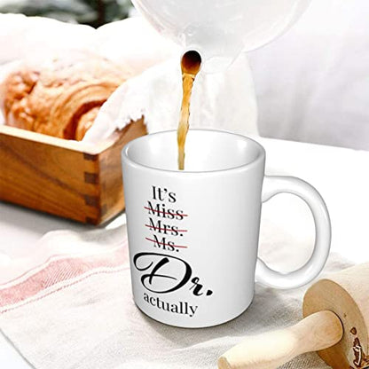 It s Miss Mrs Ms Dr Actually Funny Funny | Ceramic Coffee Mug | 11 OZ