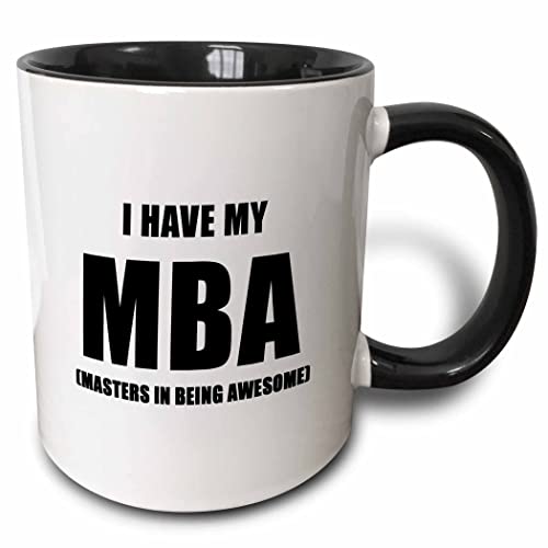 I HAVE MY MBA MASTERS IN BEING AWESOME | Ceramic Coffee Mug | 11 OZ
