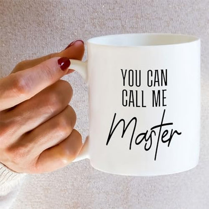 Funny Masters Degree Graduation You Can Call | Ceramic Coffee Mug | 11 OZ