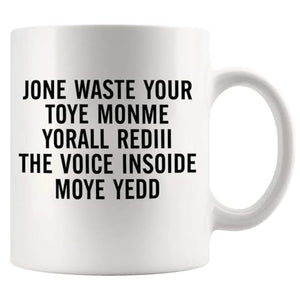 Don t Waste Your Time On Me Sarcastic Gifts | Ceramic Coffee Mug | 11 OZ