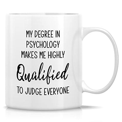 Funny My Degree In Psychology Highly Qualified | Ceramic Coffee Mug | 11 OZ