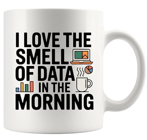 I Love The Smell Of Data In Morning Analyst | Ceramic Coffee Mug | 11 OZ
