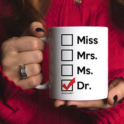 Miss Mrs Ms Dr for Phd Graduate Doctorates | Ceramic Coffee Mug | 11 OZ