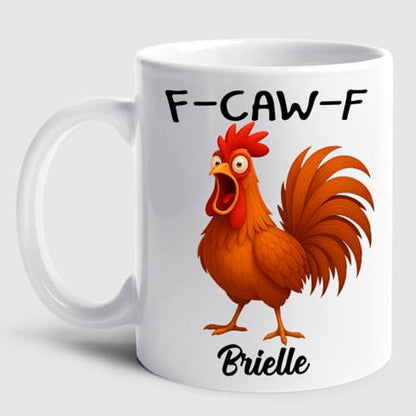Funny Caw F Chicken Custom Name Rooster | Customised Coffee Mug | 11 OZ