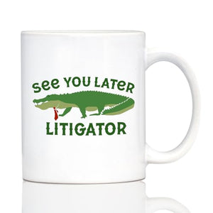 Bevvee See You Later Litigator Funny Lawyer | Ceramic Coffee Mug | 11 OZ