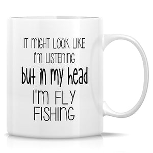 Funny Fly Fishing Gift In My Head I m | Ceramic Coffee Mug | 11 OZ