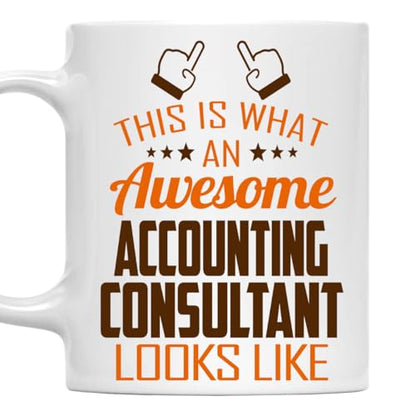 Awesome Accounting Consultant This Is What an | Ceramic Coffee Mug | 11 OZ