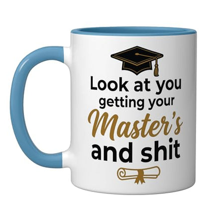 Look at you getting your Master s and Graduate | Ceramic Coffee Mug | 11 OZ