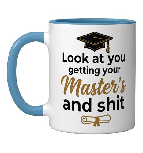 Look at you getting your Master s and Graduate | Ceramic Coffee Mug | 11 OZ