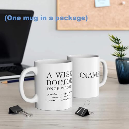 Personalized A Wise Doctor Once Wrote | Customised Coffee Mug | 11 OZ