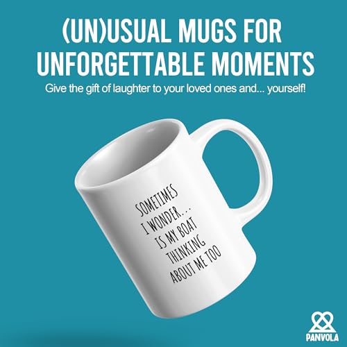 Sometimes I Wonder Is My Boat Thinking About | Ceramic Coffee Mug | 11 OZ