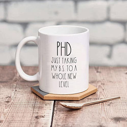 Phd Taking My BS To A Whole New Level Funny Dr | Ceramic Coffee Mug | 11 OZ