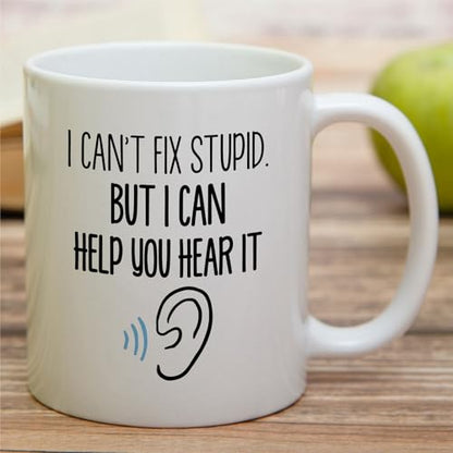 Funny Audiologist or Humorous Sarcastic Gift | Ceramic Coffee Mug | 11 OZ