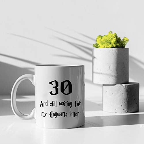 30 and Still Waiting for My Hogwarts Letter | Ceramic Coffee Mug | 11 OZ