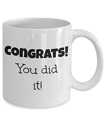 Happy Graduation Congrats You Did It End Of | Ceramic Coffee Mug | 11 OZ