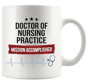 Doctor of Nursing Practice Nurse Gift | Ceramic Coffee Mug | 11 OZ