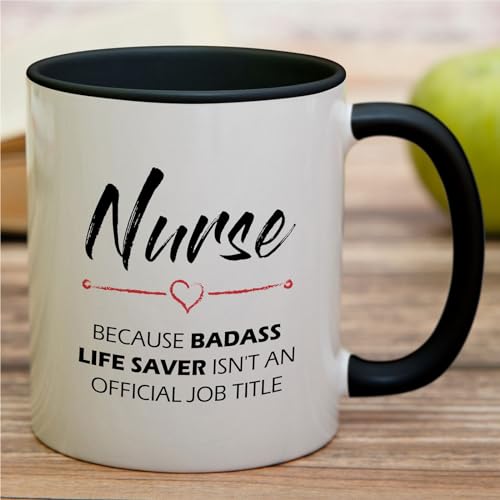 Funny Nurse cause Badass Life Saver Doctorate | Ceramic Coffee Mug | 11 OZ