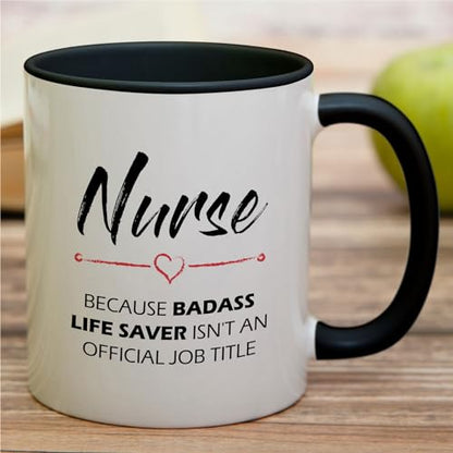 Funny Nurse cause Badass Life Saver Doctorate | Ceramic Coffee Mug | 11 OZ