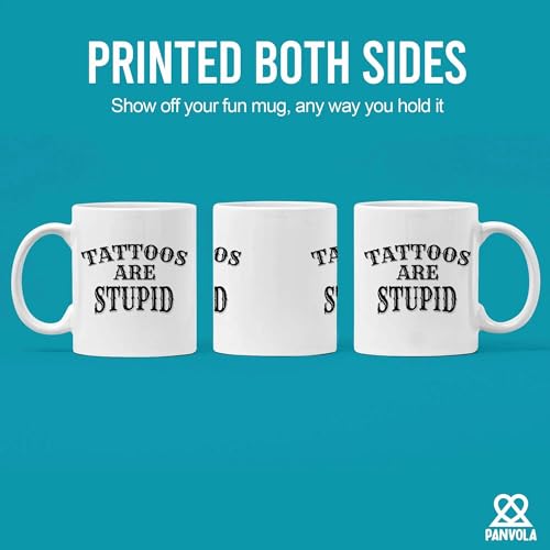 Tattoos Are Stupid Tattoo Gifts Lover For Men | Ceramic Coffee Mug | 11 OZ