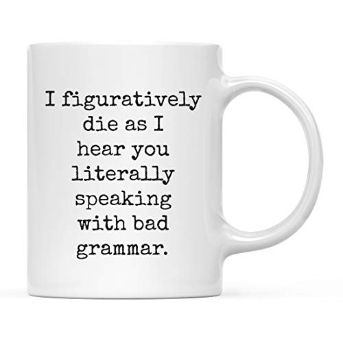 Funny Gag Gift for Teachers I Figuratively Die | Ceramic Coffee Mug | 11 OZ