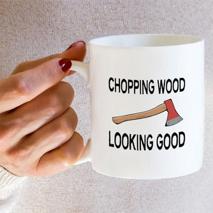 Funny Logger Chopping Wood Looking Good or | Ceramic Coffee Mug | 11 OZ