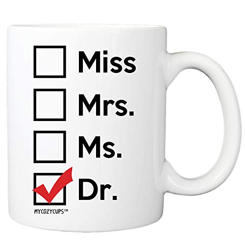 Miss Mrs Ms Dr for Phd Graduate Doctorates | Ceramic Coffee Mug | 11 OZ