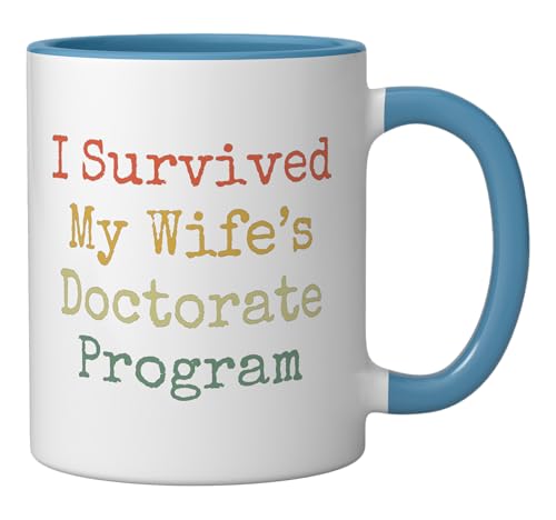 I survived my wife s doctorate program funny | Ceramic Coffee Mug | 11 OZ