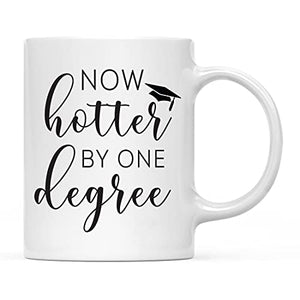 Graduation Gift for Her Now Hotter by One | Ceramic Coffee Mug | 11 OZ