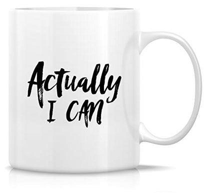 Funny Actually I Can Graduation Sarcasm | Ceramic Coffee Mug | 11 OZ