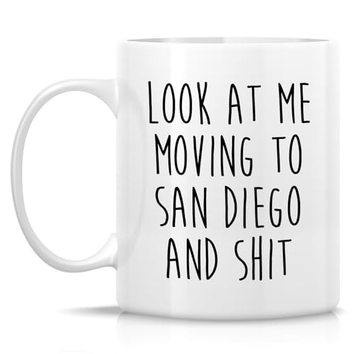 Funny for Moving to San Diego Gift or | Ceramic Coffee Mug | 11 OZ