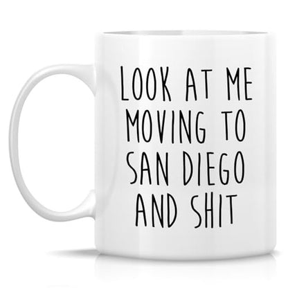 Funny for Moving to San Diego Gift or | Ceramic Coffee Mug | 11 OZ
