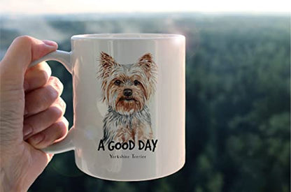 Funny Yorkshire Terrier A Good Day Milk Gifts | Ceramic Coffee Mug | 11 OZ