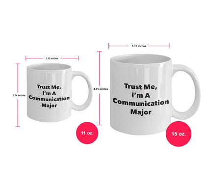 SpreadPassion Trust Me I m A Communication | Ceramic Coffee Mug | 11 OZ