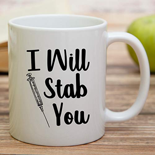 Funny I Will Stab You Nurse Sarcasm | Ceramic Coffee Mug | 11 OZ