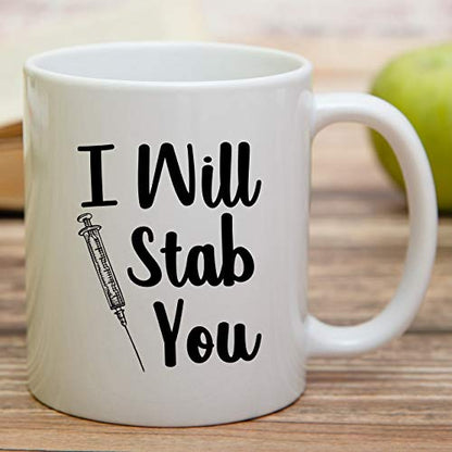 Funny I Will Stab You Nurse Sarcasm | Ceramic Coffee Mug | 11 OZ