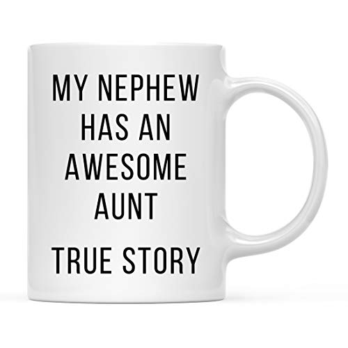 Funny Gag Gift My Nephew Has an Awesome Aunt | Ceramic Coffee Mug | 11 OZ