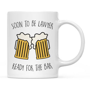 Graduation Gift Soon to be A Lawyer Ready for | Ceramic Coffee Mug | 11 OZ