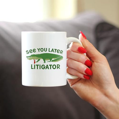 Bevvee See You Later Litigator Funny Lawyer | Ceramic Coffee Mug | 11 OZ