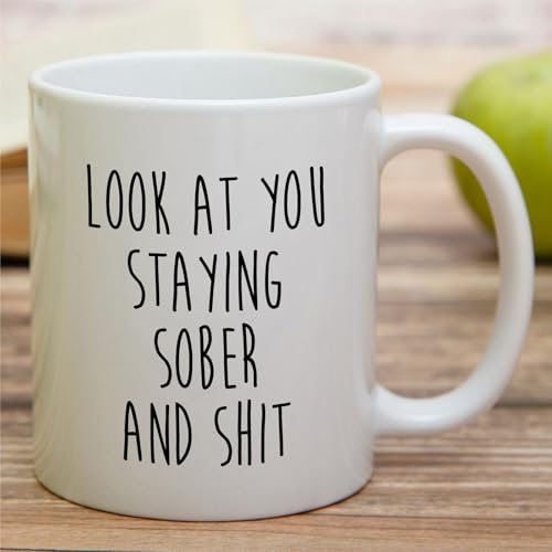 Funny Sobriety Look At You Staying Sober or | Ceramic Coffee Mug | 11 OZ