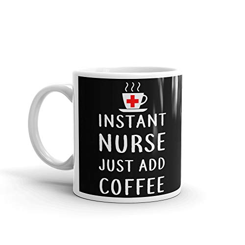 Graduation Instant Nurse Just Add Office Work | Ceramic Coffee Mug | 11 OZ