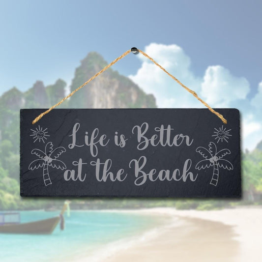 Life Is Better At The Beach Laser Engraved Hanging Slate Ocean Beach Plaque Sign