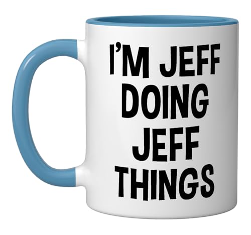 I m Jeff Doing Things Funny Saying | Ceramic Coffee Mug | 11 OZ