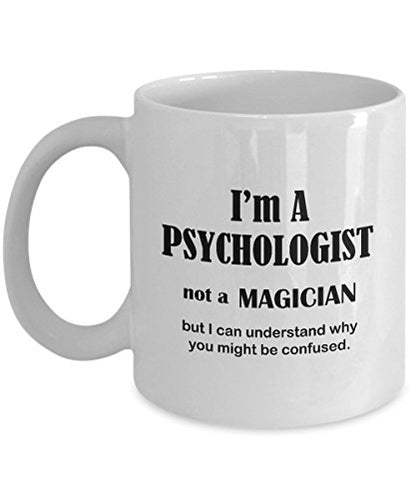 Im A Psychologist Not Magician Gifts Funny | Ceramic Coffee Mug | 11 OZ