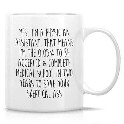 Funny Sarcastic Physician Assistant or | Ceramic Coffee Mug | 11 OZ